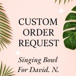 custom order of singing bowl